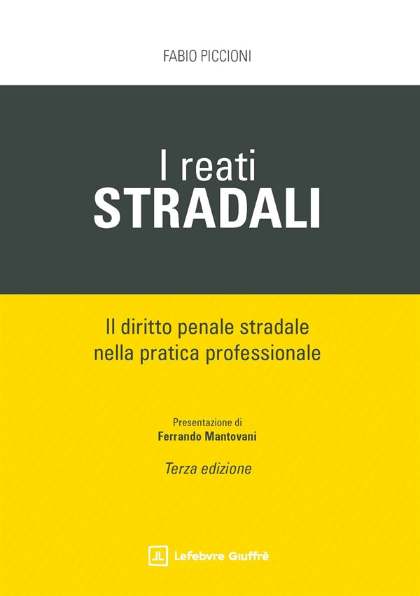 Reati Stradali - Diritto Penale Stradale nella Pratica Professionale Piccioni Fabio