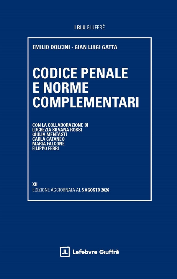 Codice Penale e Norme Complementari (12°ed.) Agosto 2026 - Dolcini Emilio, Gatta Gian Luigi