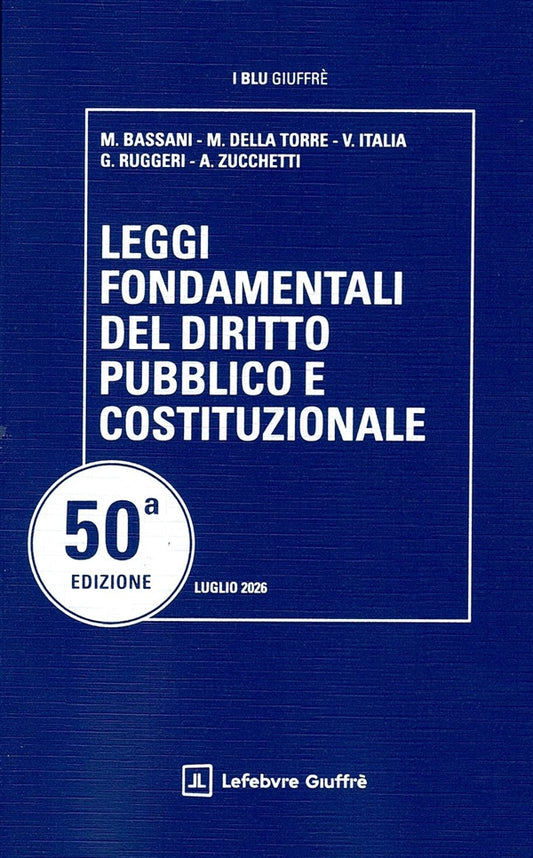 Leggi Fondamentali del Diritto Pubblico e Costituzionale (50°ed.) 2026 - Bassani, Bottino, Della Torre, Italia, Ruggieri, Zucchetti