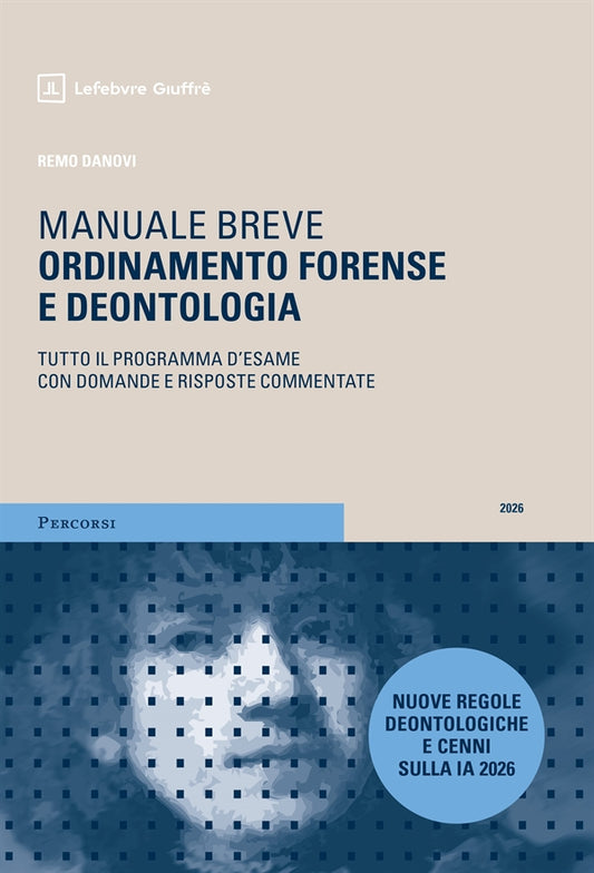 Manuale Breve Ordinamento Forense e Deontologia - Danovi Remo