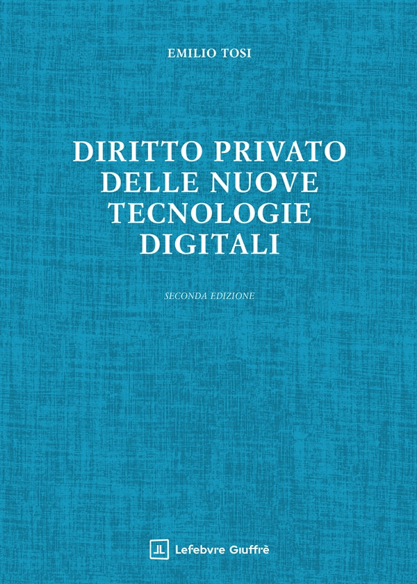 Diritto Privato delle Nuove Tecnologie Digitali - Tosi Emilio
