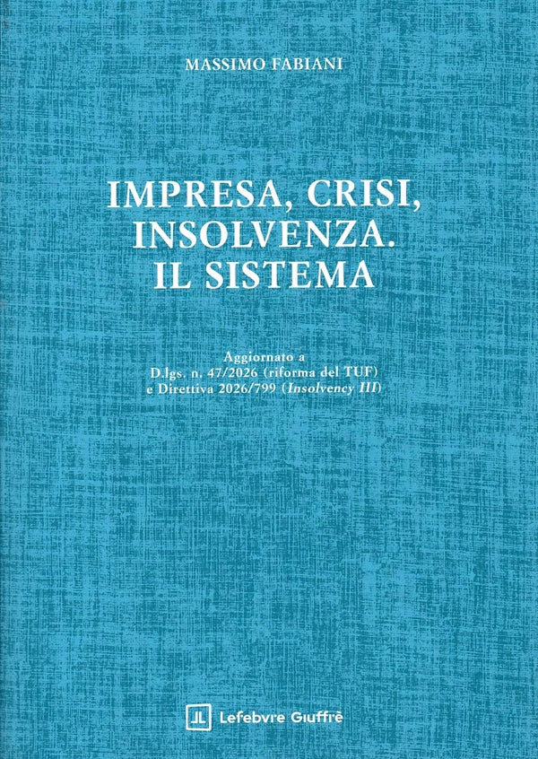 Impresa, Crisi, Insolvenza. Il Sistema - Fabiani