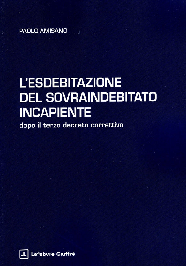 Esdebitazione del Sovraindebitato Incapiente - Amisano Paolo