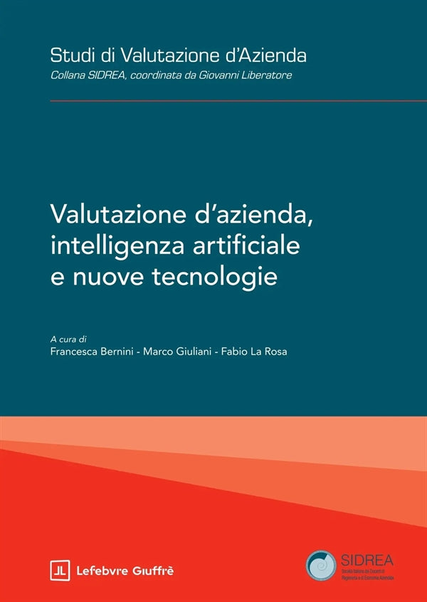 Valutazione D'azienda, Intelligenza Artificiale e Nuove Tecnologie - Bernini Francesca, Giuliani Marco, La Rosa Fabio