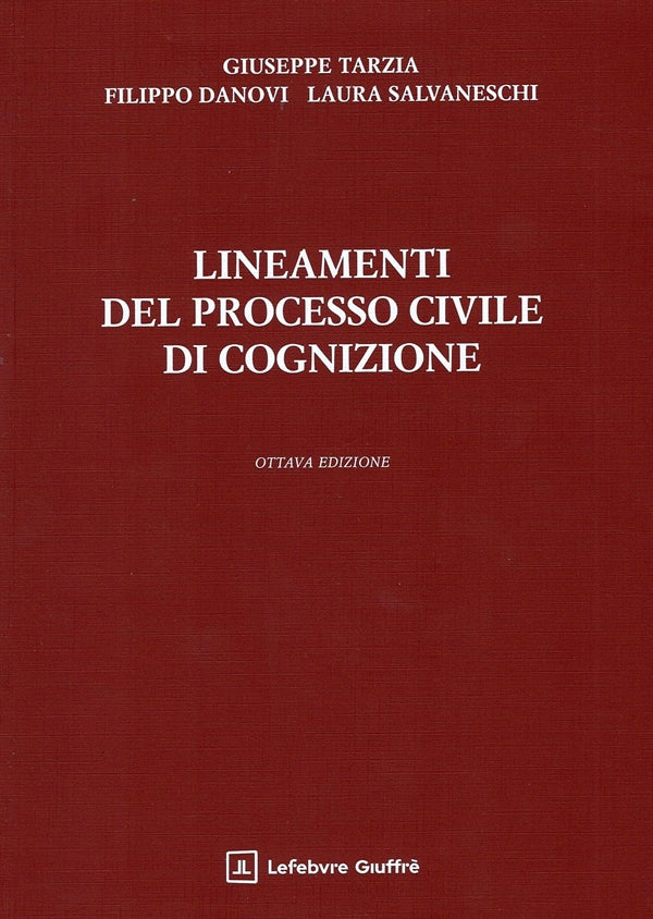 Lineamenti del Processo Civile di Cognizione (8°ed.) - Tarzia Giuseppe, Danovi Filippo, Salvaneschi Laura