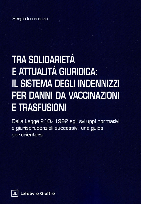 Solidarietà e Attualità Giuridica: Sistema degli Indennizzi per Danni - Iommazzo Sergio
