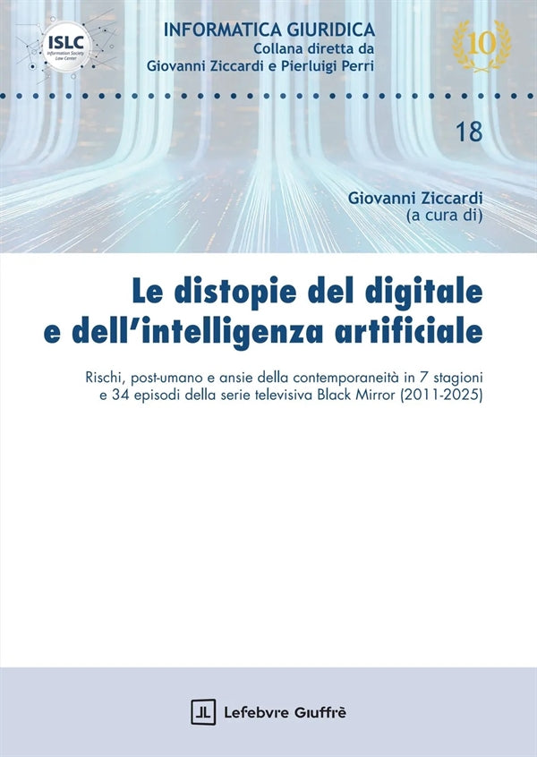 Distopie del Digitale e dell'Intelligenza Artificiale - Ziccardi Gioavanni