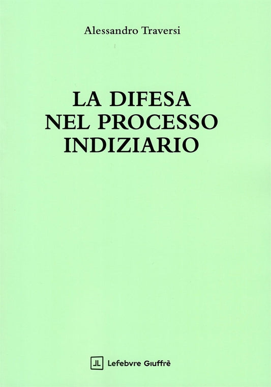 Difesa nel Processo Indiziario - Traversi Alessandro
