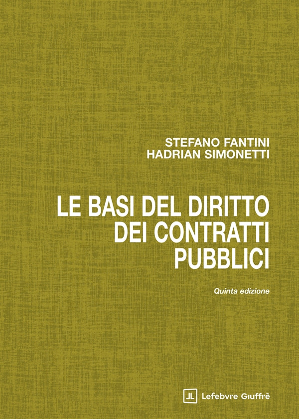 Le Basi del Diritto dei Contratti Pubblici - Fantini, Simonetti