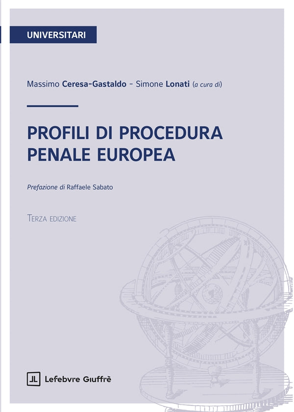 Profili di Procedura Penale Europea - Ceresa-Gastaldo Massimo, Lonati Simone