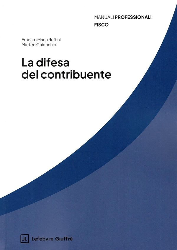 La Difesa del Contribuente - Ruffini Ernesto Maria, Chionchio Matteo