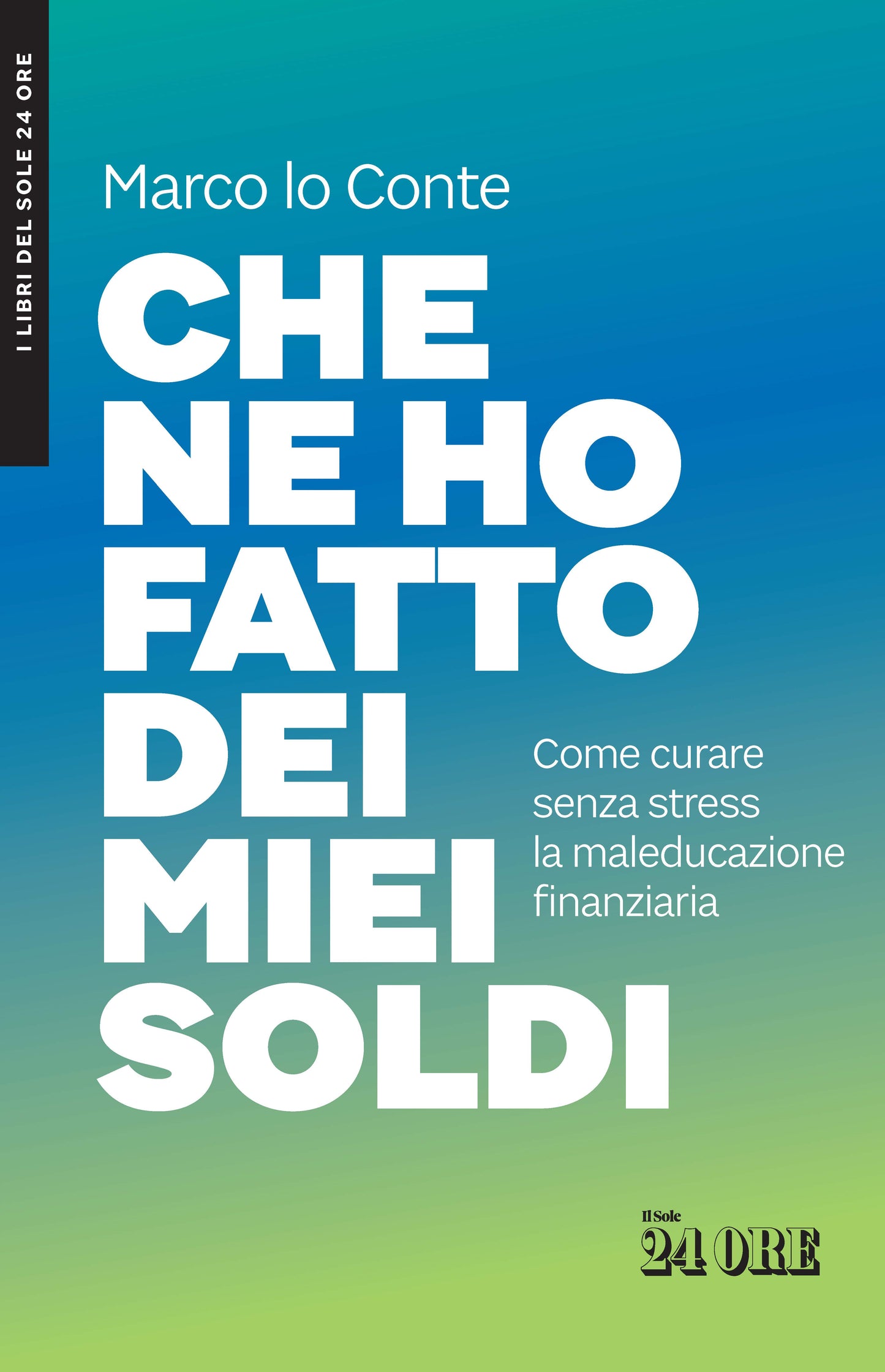 Che ne ho fatto dei miei soldi - Lo Conte