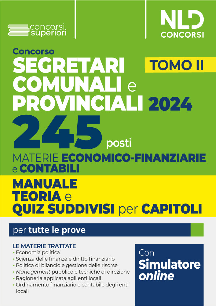 Concorso segretari comunali e provinciali. 245 posti materie economico-finanziarie e giuridiche. Manuale di teoria e quiz per tutte le prove. Con simulatore online Vol. 2