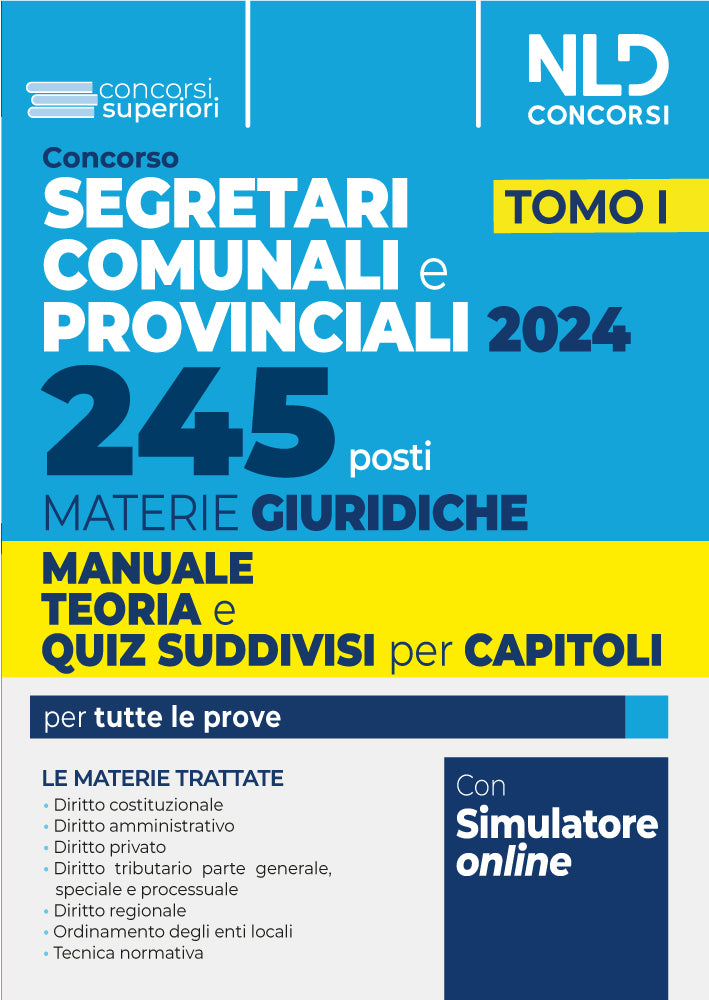 Concorso segretari comunali e provinciali. 245 posti materie giuridiche. Manuale di teoria e quiz per tutte le prove. Con simulatore online Vol. 1