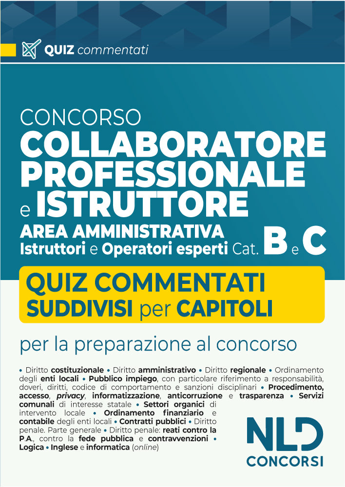 Concorso collaboratore professionale e istruttore area amministrativa Cat. B e C. Quiz commentati e suddivisi per capitoli