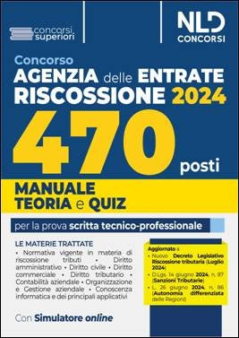 Concorso 470 posti Agenzia delle Entrate Riscossione 2024. Manuale di teoria + quiz per la preparazione alla prova scritta tecnica-professionale