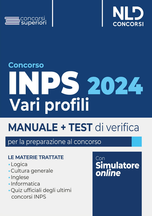 Concorso INPS 2024 vari profili. Manuale + test commentati per la prova preselettiva. Con simulatore online