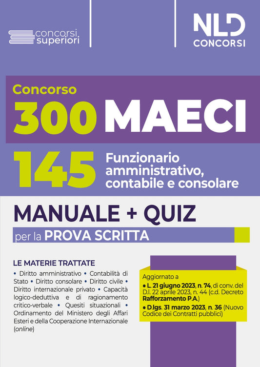 Concorso 300 Ministero degli Affari Esteri e della Cooperazione Internazionale (MAECI). Manuale completo + Quiz per la prova scritta per 145 funzionario amministrativo, contabile e consolare