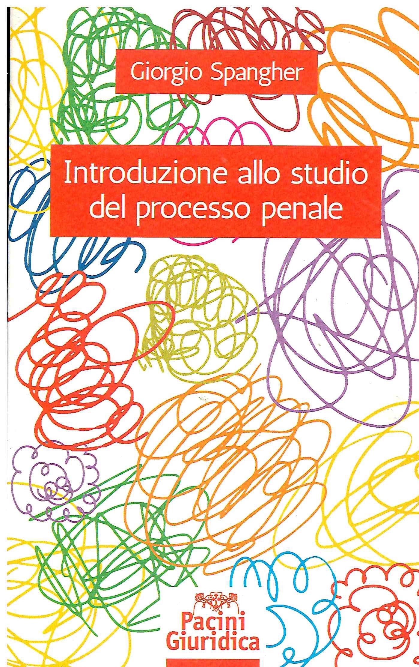 Introduzione allo studio processo penale - Spangher
