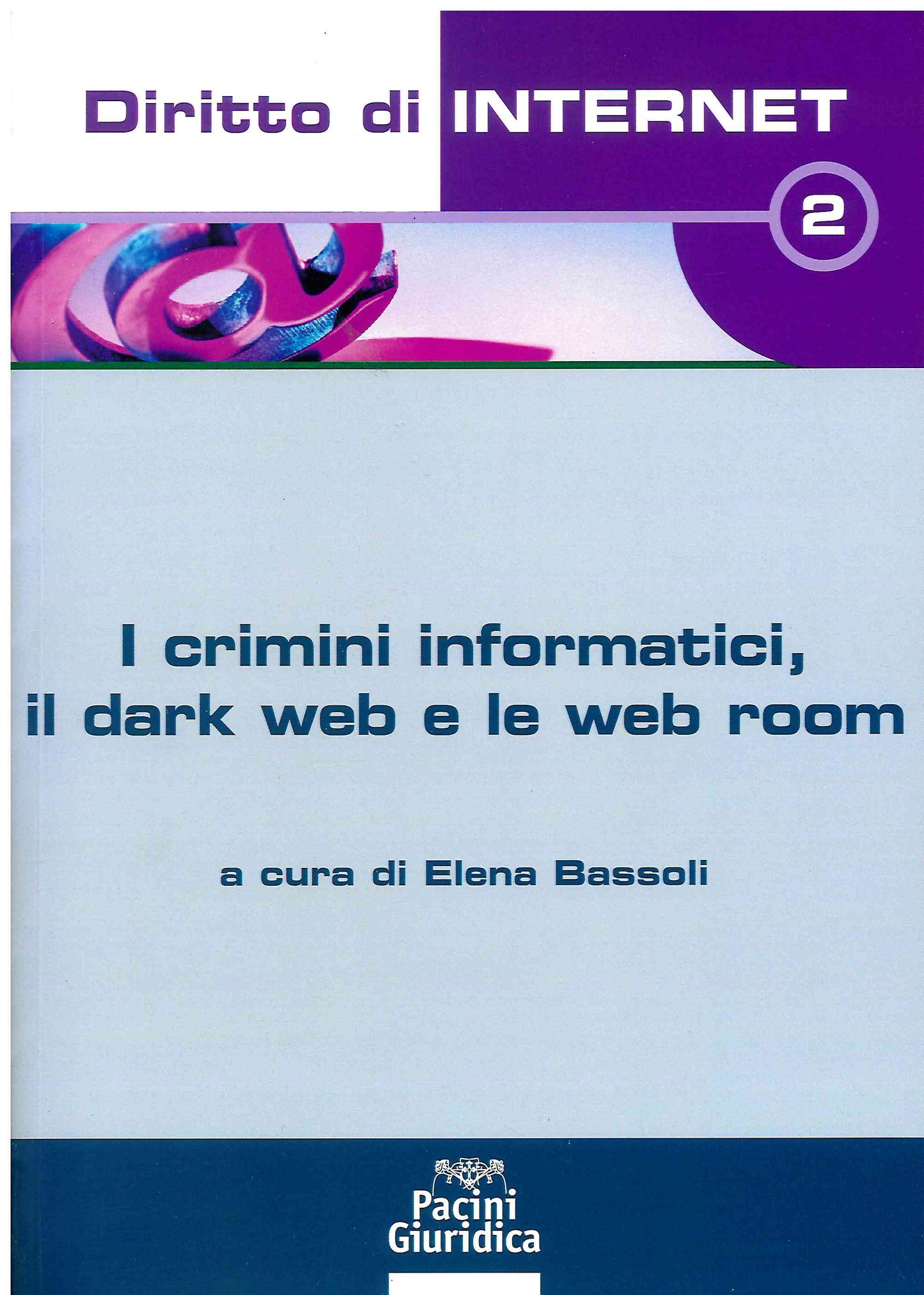 Crimini informatici dark web e web room - Bassoli