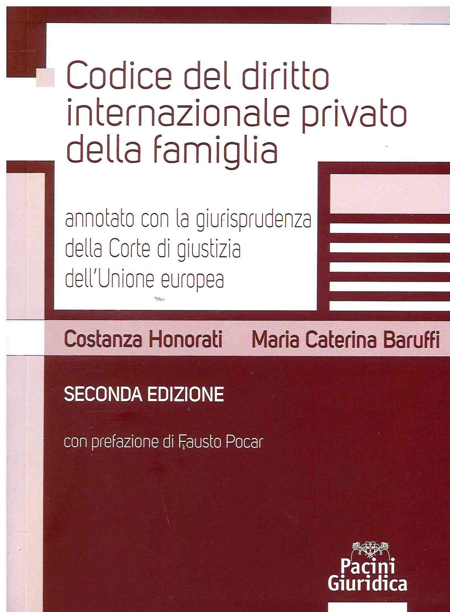 Codice del diritto internazionale privato della famiglia annotato con la giurisprudenza della Corte di giustizia dell'Unione Europea - Honorati