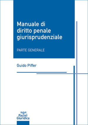 Manuale diritto penale giurisprudenziale - Piffer