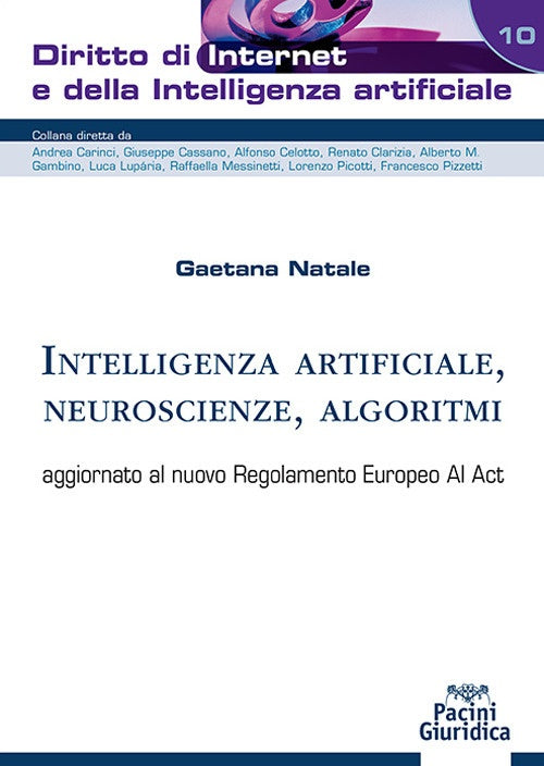 Intelligenza Artificiale, Neuroscienze, Algoritmi (aggiornato al nuovo Regolamento Europeo Al Act) - G. Natale