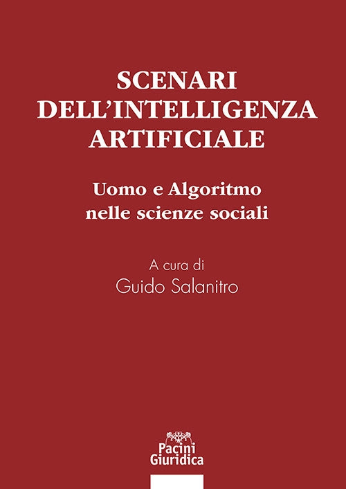 Scenari dell'intelligenza artificiale. Uomo e algoritmo nelle scienze sociali - Salanitro