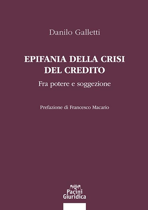 Epifania della crisi del credito. Fra potere e soggezione - Galletti