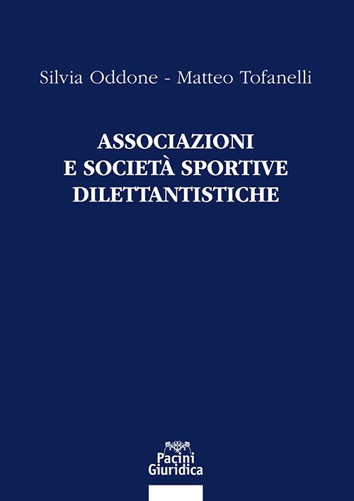 Associazioni e Società Sportive Dilettantistiche - Silvia Oddone, Matteo Tofanelli