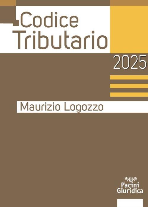 Codice tributario 2025 - Maurizio Logozzo