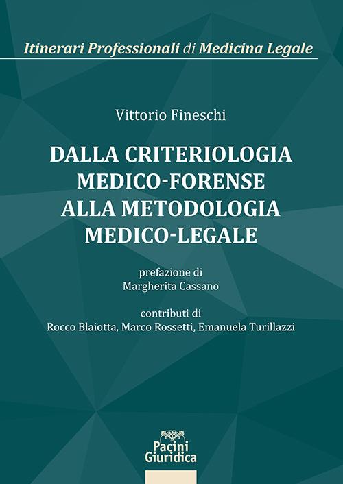 Dalla criteriologia medico-forense alla metodologia medico-legale di Vittorio Finischi