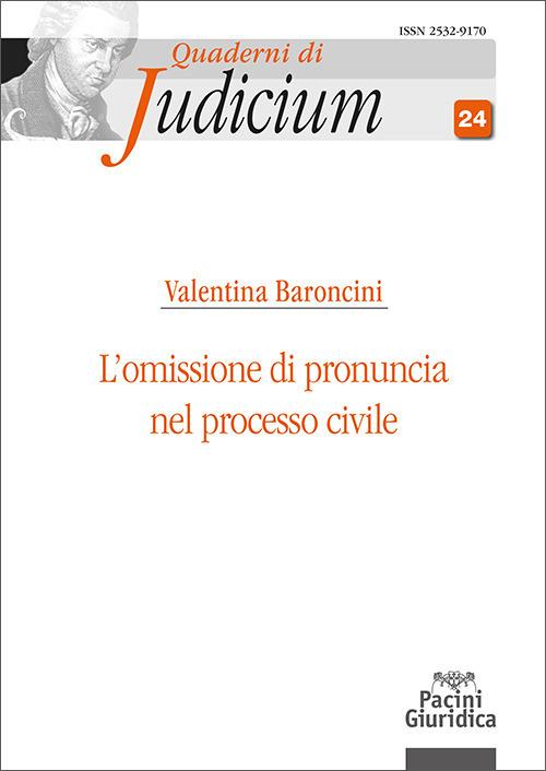 L'omissione di pronuncia nel processo civile - Valentina Baroncini