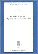 La libertà di coscienza nel pensiero di Sébastien Castellion - D'Arienzo