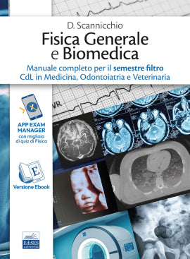 Manuale di Fisica Generale e Biomedica per il semestre filtro - D. Scannicchio