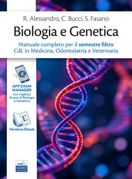 Manuale di Biologia e Genetica per il semestre filtro - R. ALESSANDRO, C. BUCCI, S. FASANO