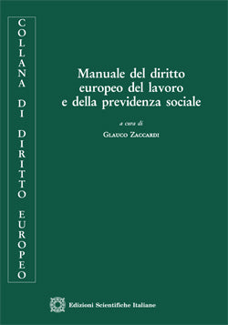 Manuale del diritto europeo del lavoro e della previdenza sociale - Zaccardi Glauco