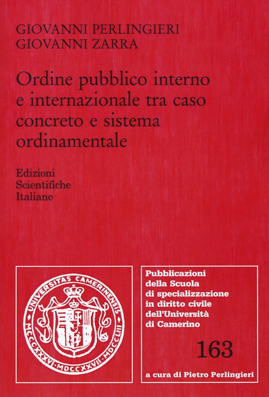 Ordine pubblico interno e internazionale tra caso concreto e sistema ordinamentale - G. Perlingieri, G. Zarra