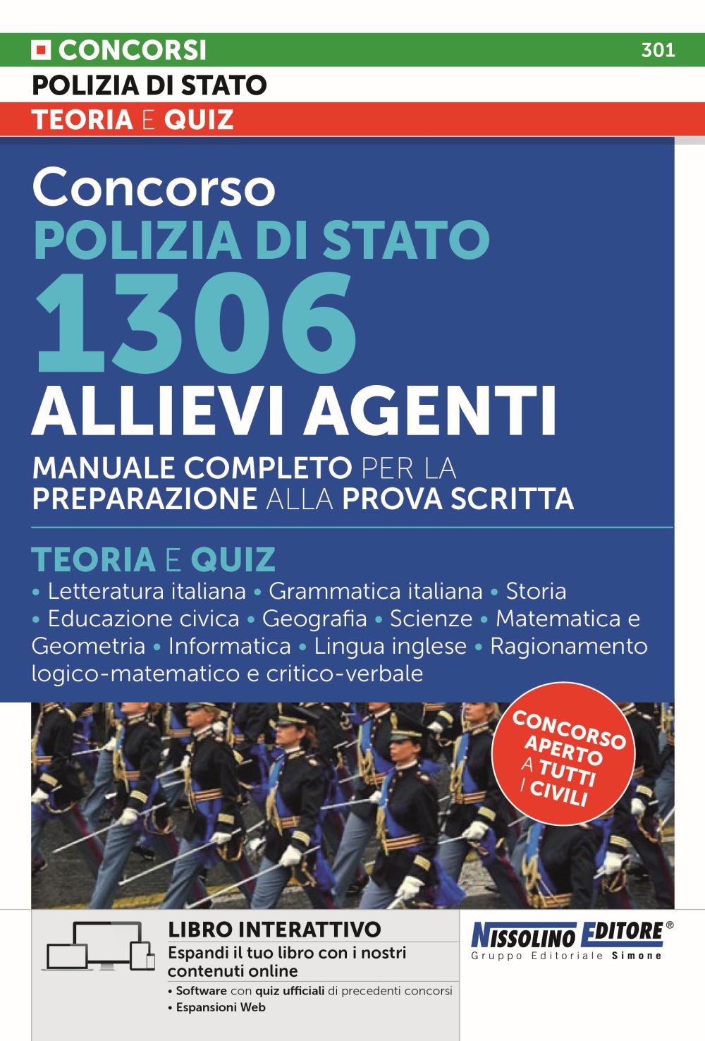 Concorso Polizia di Stato. 1306 allievi agenti. Manuale completo per la preparazione alla prova scritta. Teoria e Quiz. Con software di simulazione