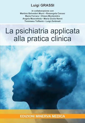La psichiatria applicata alla pratica clinica - L. Grassi