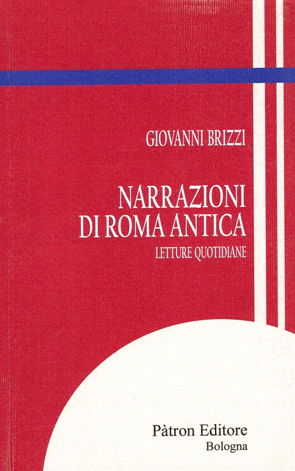Narrazioni di Roma Antica. Letture quotidiane - Brizzi