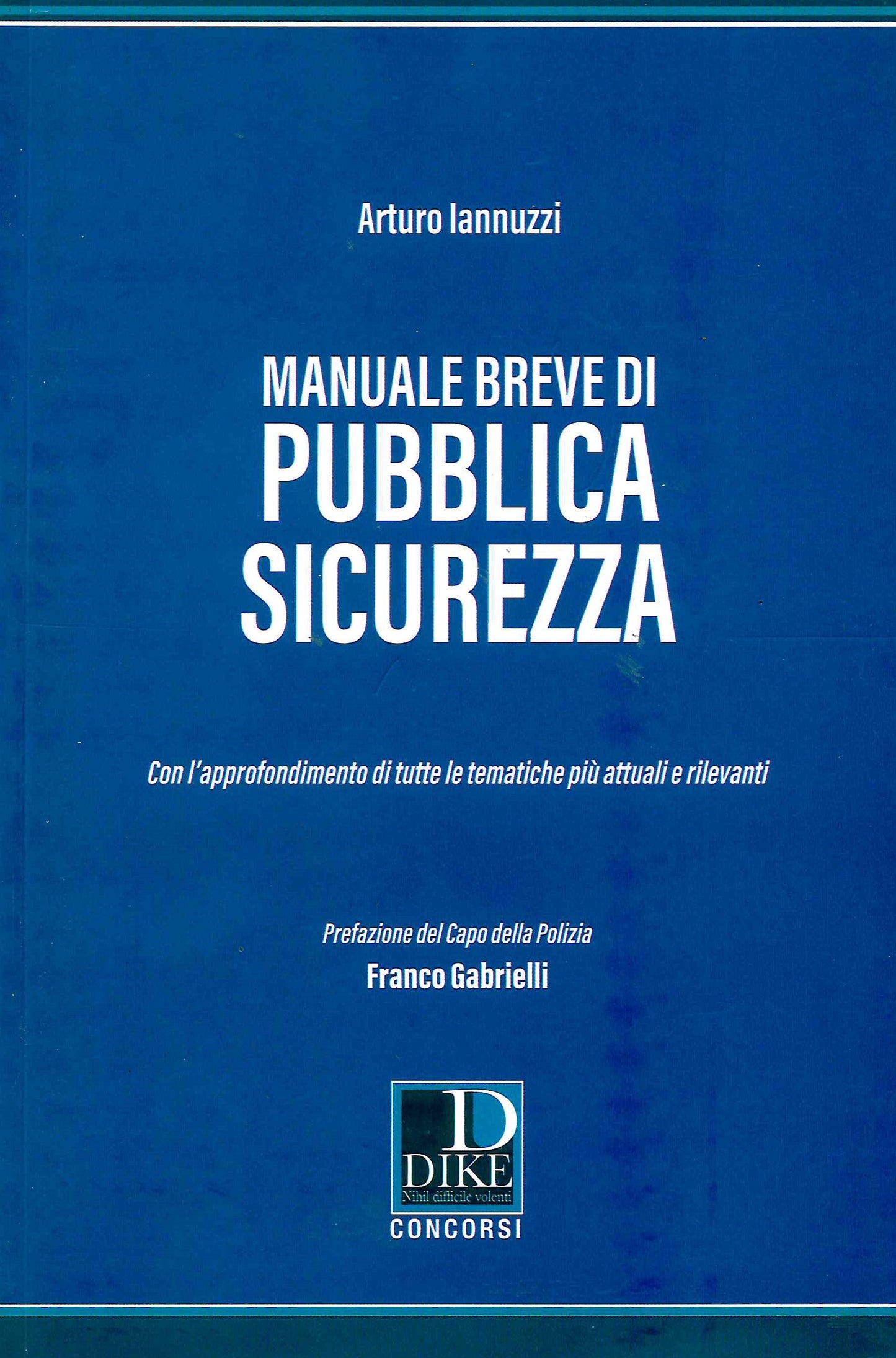 Manuale breve di pubblica sicurezza - Iannuzzi