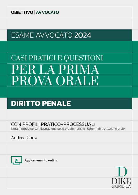 Casi pratici e questioni diritto penale (esame orale avvocato 2024) - Conz