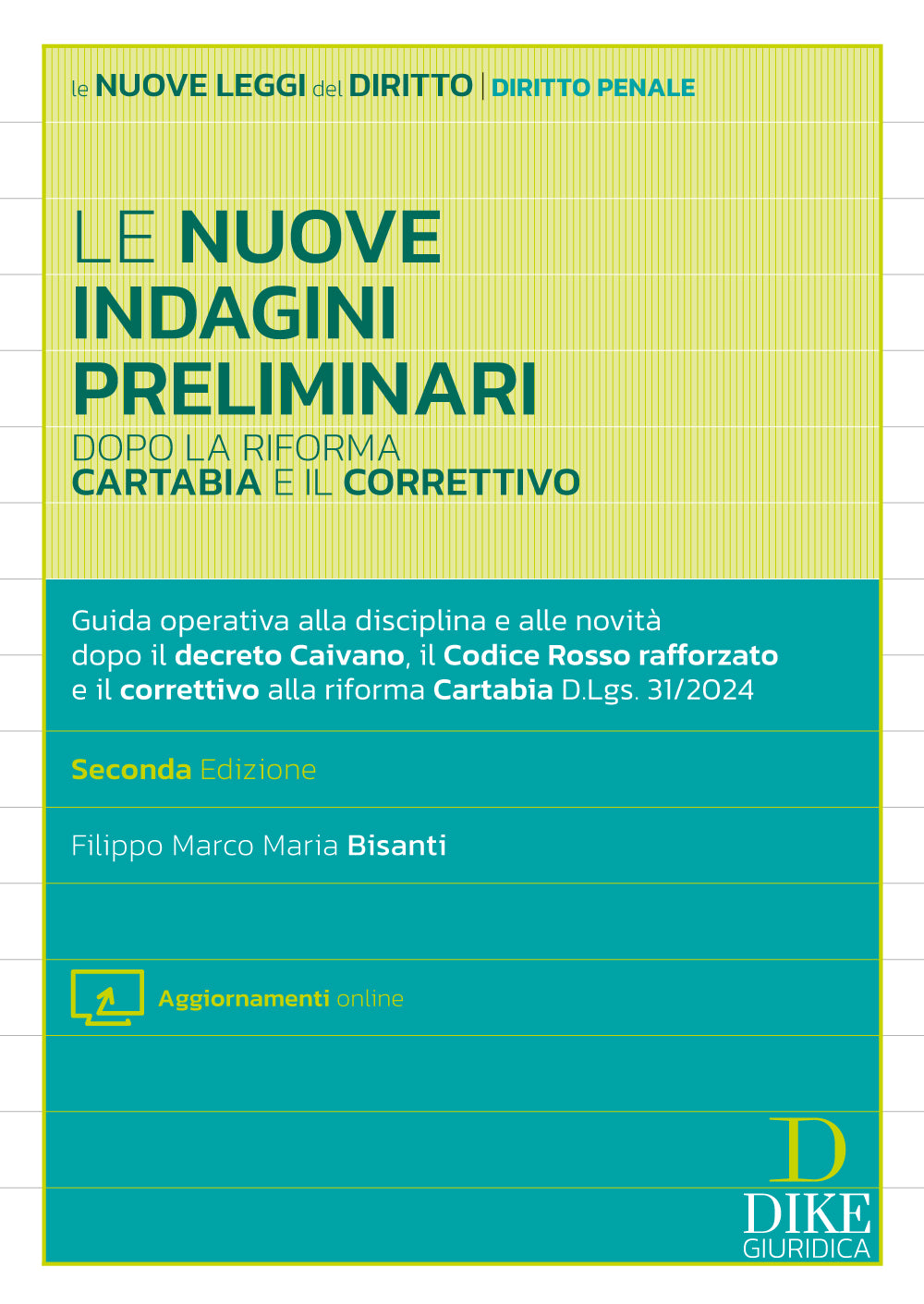 Le nuove indagini preliminari dopo la riforma Cartabia e il correttivo. . Guida operativa alla disciplina e alle novità dopo il decreto Caivano, il Codice Rosso rafforzato ed il correttivo alla riforma Cartabia - Bisanti
