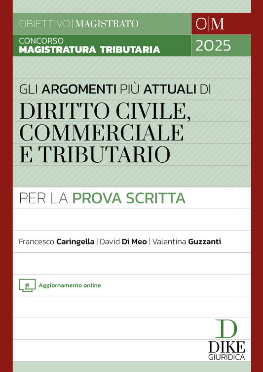 Concorso Magistratura Tributaria. Gli argomenti più attuali per la prova scritta. Diritto Civile, Commerciale e Tributario - Caringella