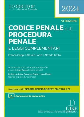 Codice penale e di procedura penale e leggi complementari (con annotazioni dottrinali e giurisprudenziali) - Coppi, Lanzi, Gaito