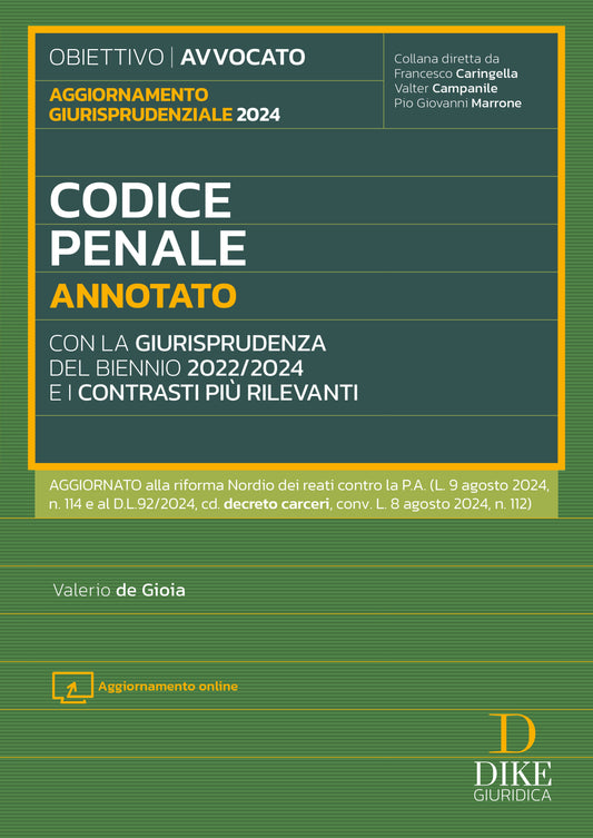 Codice Penale Annotato con la Giurisprudenza del biennio 2022/2024 (Esame Avvocato 2024-2025) - De Gioia