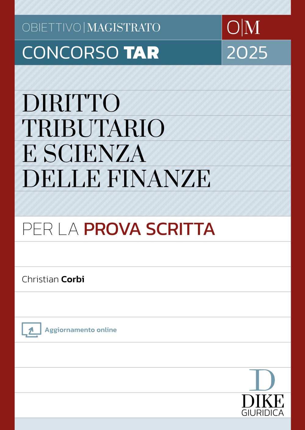 Concorso TAR 2025. Diritto tributario e Scienza delle finanze per la prova scritta - Corbi