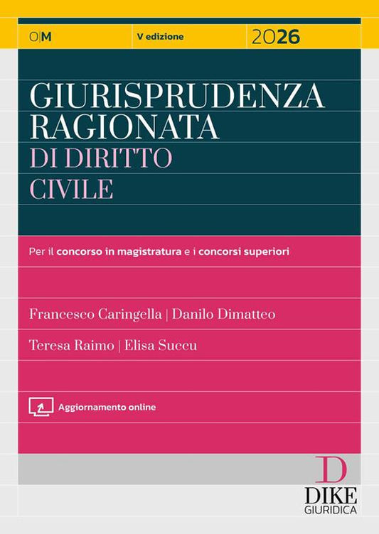 Giurisprudenza ragionata di diritto civile 2026. Con aggiornamento online - Francesco Caringella, Danilo Dimatteo, Teresa Raimo