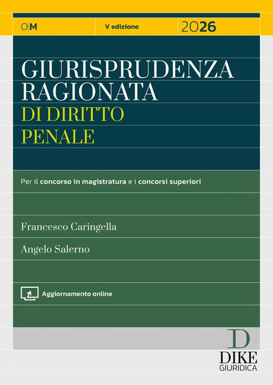 Giurisprudenza ragionata di diritto penale 2026. Con aggiornamento online - Francesco Caringella, Angelo Salerno